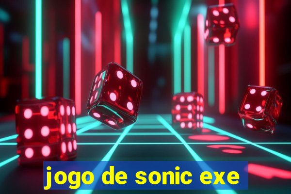 jogo de sonic exe